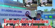 Emniyet dolandırıcılara karşı vatandaşları uyardı