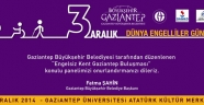 “ENGELSİZ KENT GAZİANTEP BULUŞMASI”