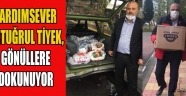 ERTUĞRUL TİYEK, İHTİYAÇ SAHİPLERİNE DESTEK OLMAYA DEVAM EDİYOR