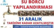 GASKİ SU BORCU YAPILANDIRMASI 1 AY UZATILDI