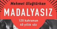 Gerçek bir kahramanın romanı: Madalyasız