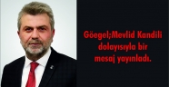 Görgel; Mevlid Kandili dolayısıyla bir mesaj yayınladı.