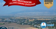HACI MUSTAFA’DA YILLARIN SORUNU ÇÖZÜLÜYOR