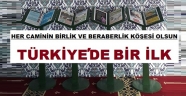 ''HER CAMİNİN BİRLİK VE BERABERLİK KÖŞESİ OLSUN''