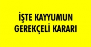 İŞTE KAYYUMUN GEREKÇELİ KARARI