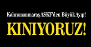 Kahramanmaraş ASKF’den Büyük Ayıp