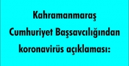 Kahramanmaraş Cumhuriyet Başsavcılığından koronavirüs açıklaması: