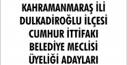 KAHRAMANMARAŞ İLİ DULKADİROĞLU İLÇESİ CUMHUR İTTİFAKI BELEDİYE MECLİSİ ÜYELİĞİ ADAYLARI