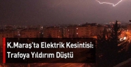 Kahramanmaraş'ın Afşin ve Elbistan ilçelerinde, trafoya yıldırım düşmesi nedeniyle elektrik kesintisi oldu