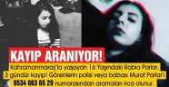 Kahramanmaraş'ta 16 yaşındaki çocuktan 3 gündür haber alınamıyor