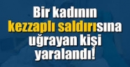 Kahramanmaraş'ta, bir kadınının kezzaplı saldırısına uğrayan kişi yaralandı.