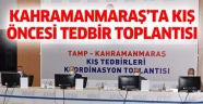 Kahramanmaraş'ta kış tedbirleri toplantısı