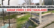 Kahramanmaraş'ta otobüs duraklarına zarar veren 3 şüpheli gözaltına alındı