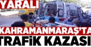 Kahramanmaraş'ta trafik kazası: 3 yaralı