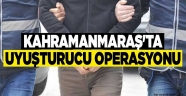 Kahramanmaraş'ta uyuşturucu operasyonu