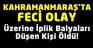 Kahramanmaraş'ta üzerine iplik balyaları devrilen kişi öldü