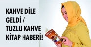 KAHVE DİLE GELDİ / TUZLU KAHVE KİTAP HABERİ!