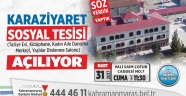 KARAZİYARET SOSYAL TESİSİ AÇILIYOR