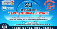 KASKİ, SU ALACAKLARININ YAPILANDIRMASINA DEVEM EDİYOR