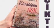 “KÖRDÜĞÜM AŞK” ŞİİR KİTABI ÇIKTI