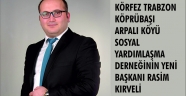 KÖRFEZ TRABZON KÖPRÜBAŞI ARPALI KÖYÜ SOSYAL YARDIMLAŞMA DERNEĞİNİN YENİ BAŞKANI RASİM KIRVELİ