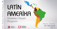 LATİN AMERİKA GAZETECİ HEYETİ PROGRAMI DÜZENLENİYOR