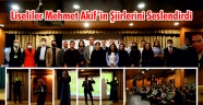 Liseliler Mehmet Akif’in Şiirlerini Seslendirdi