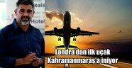 Londra’dan ilk uçak Kahramanmaraş’a iniyor