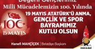 Mahçiçek, “Milli Mücadelenin Bir Asırlık Gururunu Yaşıyoruz”