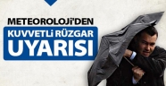 METEOROLOJİ'DEN UYARI!