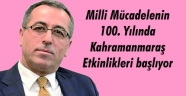 Milli Mücadelenin 100. Yılında Kahramanmaraş Etkinlikleri başlıyor