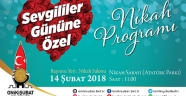 ONİKİŞUBAT BELEDİYESİ 14 ŞUBAT SEVGİLİLER GÜNÜ’NDE NİKAH PROGRAMI DÜZENLİYOR