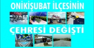 ONİKİŞUBAT İLÇESİNİN ÇEHRESİ DEĞİŞTİ