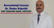 PRP TEDAVİSİ NASIL YAPILIR?