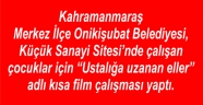 SANAYİ ÇIRAKLARIMIZ İÇİN KISA FİLM