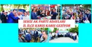 SEKİZ AK PARTİ ADAYLARI İL İLÇE KARIŞ KARIŞ GEZİYOR