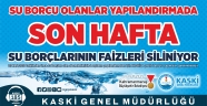SU BORCU YAPILANDIRMADA SON HAFTA