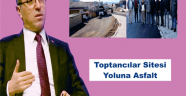 Toptancılar Sitesi Yoluna Asfalt