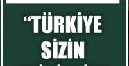Türkiye Sizin Evinizdir