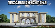 TÜRKOĞLU BELEDİYE HİZMET BİNASININ ÇALIŞMALARI DEVAM