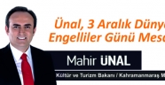 Ünal, 3 Aralık Dünya Engelliler Günü Mesajı