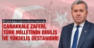 Yardımcıoğlu: Çanakkale Zaferi, Türk Milletinin Diriliş ve Yükseliş Destanıdır!