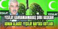 Yeşilay Kahramanmaraş Şube Başkanı Adnan Alagöz’ den Yeşilay Haftası kutlaması
