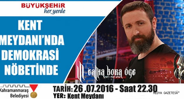 TALHA BORA ÖGE KAHRAMANMARAŞ’TA