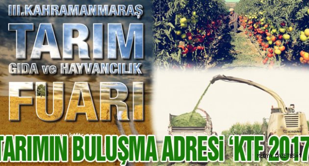 Tarım Sektörünün Buluşma Adresi “KTF 2017”