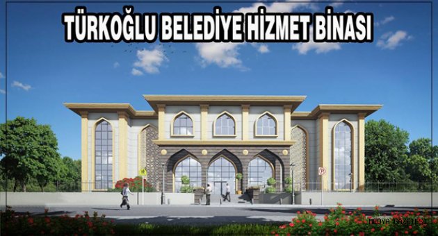 TÜRKOĞLU BELEDİYE HİZMET BİNASININ ÇALIŞMALARI DEVAM