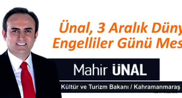 Ünal, 3 Aralık Dünya Engelliler Günü Mesajı